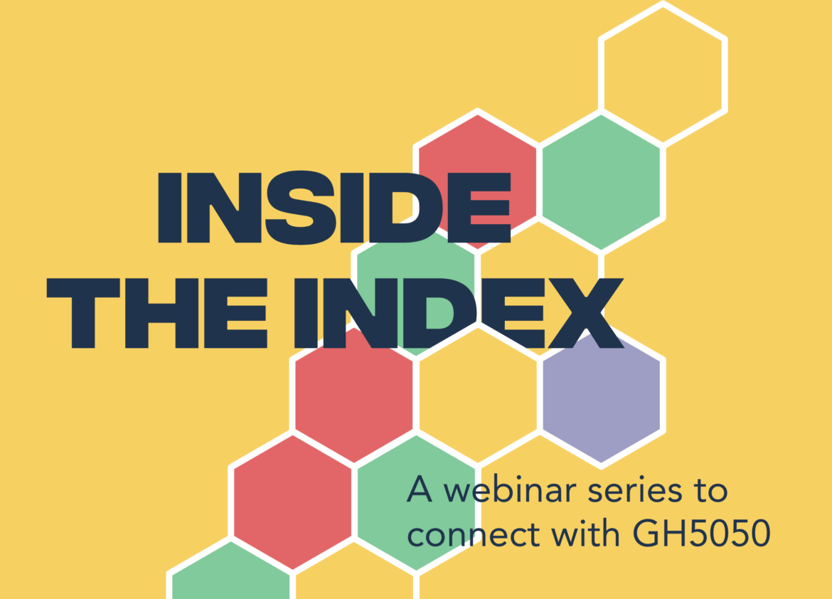 Inside the Index: A webinar series to connect with GH5050