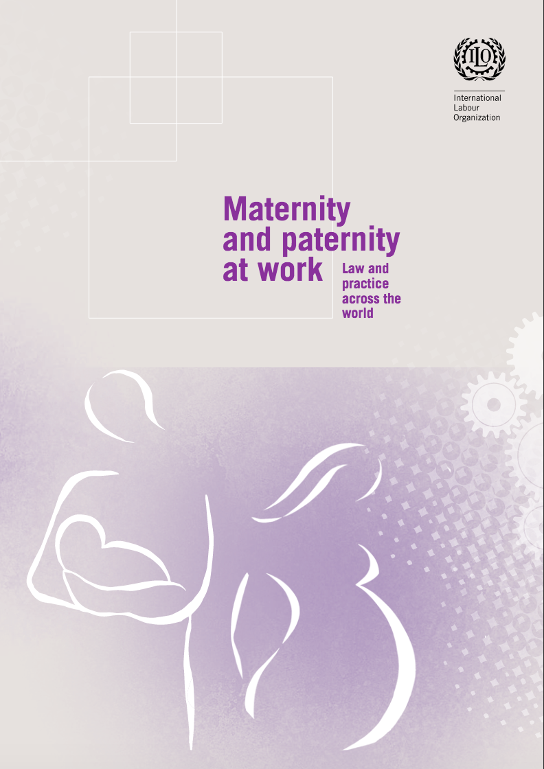 Maternity and paternity at work: Law and practice across the world