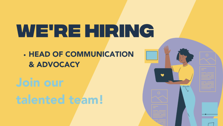 We’re hiring: Head of Communication and Advocacy